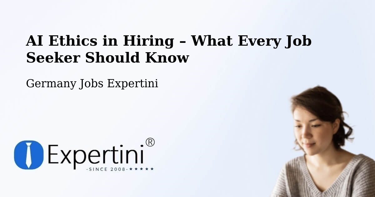 AI Ethics in Recruitment & Hiring – Cleebronn - Cleebronn, Germany Jobs Expertini