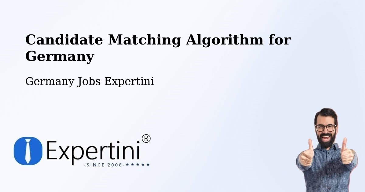 Candidate Matching Algorithm Overview – Cleebronn - Germany Jobs Expertini